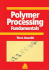 Polymer Processing Fundamentals