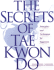 The Secrets of Tae Kwon Do