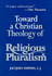 Toward a Christian Theology of Religious Pluralism