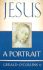 Jesus: a Portrait