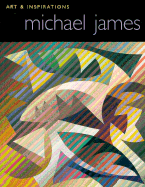 Michael James: Art and Inspirations