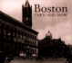 Boston Then and Now (Then & Now)