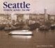 Seattle Then and Now