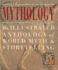 Mythology the Illustrated Anthology of World Myth and Storytelling