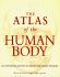 The Atlas of the Human Body: a Complete Guide to How the Body Works