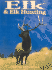 Elk & Elk Hunting: a Comprehensive Book Covering All Aspects of Hunting the American Elk