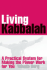 Living Kabbalah: a Practical System for Making the Power Work for You