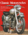 Classic Motorcycles: the Complete Book of Motorcycles and Their Riders