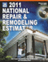 2011 National Repair & Remodeling Estimator: 2011 Labor and Material Prices for All Repair and Remodeling Work (National Repair and Remodeling...Repair & Remodeling Estimator (W/Cd))