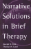 Narrative Solutions in Brief Therapy (the Guilford Family Therapy Series)