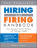 Omplete Hiring and Firing Handbook: Every Manager's Guide to Working With Employees--Legally