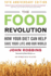 Food Revolution: How Your Diet Can Help Save Your Life and the World