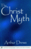 The Christ Myth (Westminster College-Oxford: Classics in the Study of Religion)