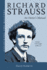 Richard Strauss: an Owners Manual: Unlocking the Masters Series
