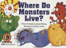 Where Do Monsters Live? (Learn to Read Read to Learn Fun & Fantasy)