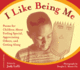 I Like Being Me: Poems for Children, About Feeling Special, Appreciating Others, and Getting Along