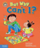 But Why Can't I? : a Book About Rules (Our Emotions and Behavior)