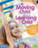 A Moving Child is a Learning Child: How the Body Teaches the Brain to Think (Birth to Age 7) (Free Spirit Professional)