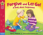 Forgive and Let Go! : a Book About Forgiveness