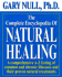 The Complete Encyclopedia of Natural Healing: a Comprehensive a-Z Listing of Common and Chronic Illnesses and Their Proven Natural Treatments, 3rd Ed