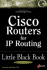 Cisco Routers for Ip Routing Little Black Book: the Definitive Guide to Deploying and Configuring Cisco Routers