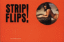 Strip Flips-George