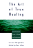 The Art of True Healing: the Unlimited Power of Prayer and Visualization