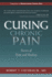 Curing Chronic Pain: Stories of Hope and Healing