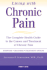 Living With Chronic Pain: the Complete Health Guide to the Causes and Treatment of Chronic Pain