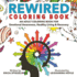 Rewired Adult Coloring Book: an Adult Coloring Book for Emotional Awareness, Healthy Living & Recovery