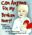 Can Anyone Fix My Broken Heart? : Hope for Children of Divorce