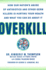 Overkill: Repairing the Damage Caused By Our Unhealthy Obsession With Germs, Antibiotics, and Antibacterial Products