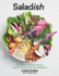 Saladish: a Crunchier, Grainier, Herbier, Heartier, Tastier Way With Vegetables