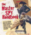 The Master Spy Handbook: Help Our Intrepid Hero Use Gadgets, Codes & Top-Secret Tactics to Save the World From Evildoers