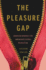 The Pleasure Gap