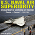 U.S. Naval Air Superiority: Development of Shipborne Jet Fighters 1943-1962