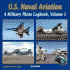 U.S. Naval Aviation: a Military Photo Logbook, Volume 1