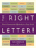 The Right Letter! : How to Communicate Effectively in a Busy World