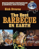 The Best Barbecue on Earth: Grilling Across 6 Continents and 25 Countries, With 170 Recipes