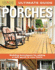 Ultimate Guide: Porches (Home Improvement) (Ultimate Guides)