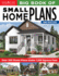 Big Book of Small Home Plans, 2nd Edition: Over 360 Home Plans Under 1200 Square Feet (Creative Homeowner) Cabins, Cottages, Tiny Houses, and How to Maximize Your Space With Organizing and Decorating