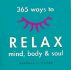 365 Ways to Relax Mind Body & Soul