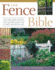 The Fence Bible: How to Plan, Install, and Build Fences and Gates to Meet Every Home Style and Property Need, No Matter What Size Your Yard