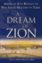 Dream of Zion: American Jews Reflect on Why Israel Matters to Them