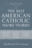 The Best American Catholic Short Stories: a Sheed & Ward Collection