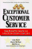 Exceptional Customer Service: Going Beyond Your Good Service to Exceed the Customer's Expectation