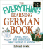 The Everything? Learning German Book: Speak, Write and Understand Basic German in No Time