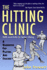 The Hitting Clinic: a Handbook for Players and Coaches