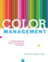 Color Management: a Comprehensive Guide for Graphic Designers