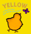 Yellow: a Touchy Feely First Words Color Book